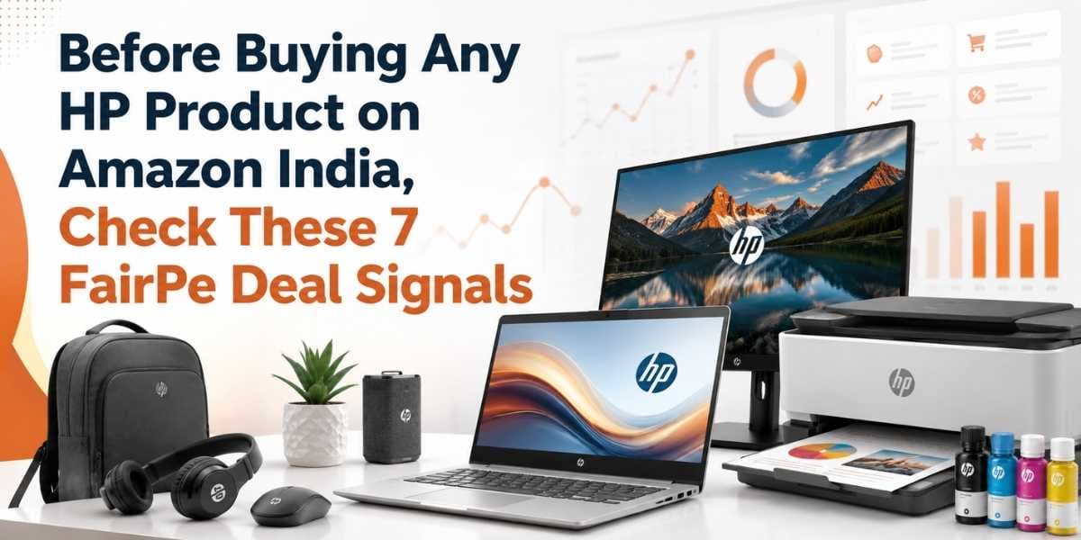 Before Buying Any Hp Product on Amazon India, Check These 7 Fair Pe Deal Signals