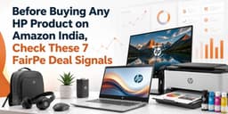 Before Buying Any Hp Product on Amazon India, Check These 7 Fair Pe Deal Signals
